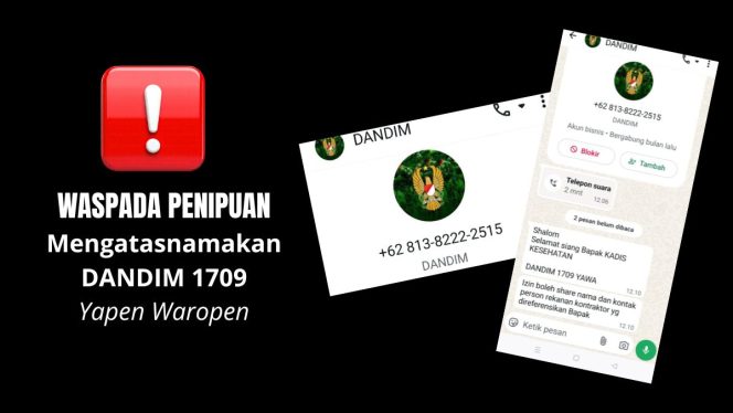 
					WASPADA PENIPUAN! Nomor WhatsApp Mengaku Dandim 1709/Yawa Dipastikan Palsu