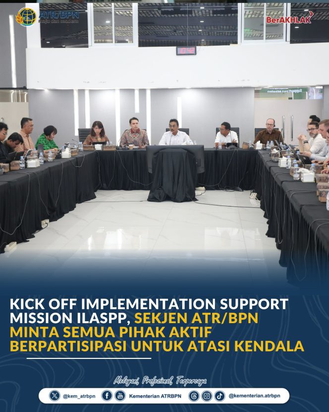 
					Kick Off Implementation Support Mission ILASPP, Sekjen ATR/BPN Minta Semua Pihak Aktif Berpartisipasi untuk Atasi Kendala*