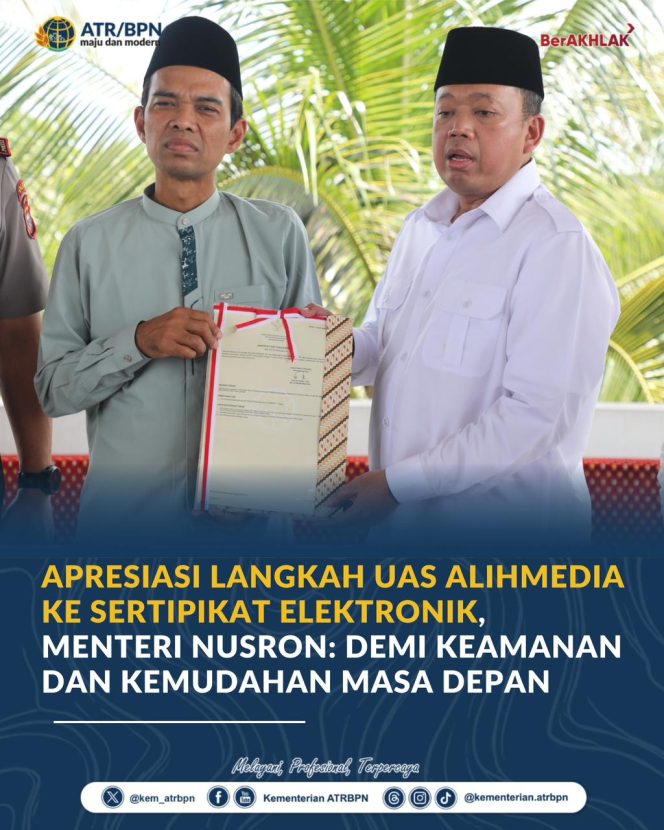 
					Apresiasi Langkah UAS Alihmedia ke Sertipikat Elektronik, Menteri Nusron: Demi Keamanan dan Kemudahan Masa Depan