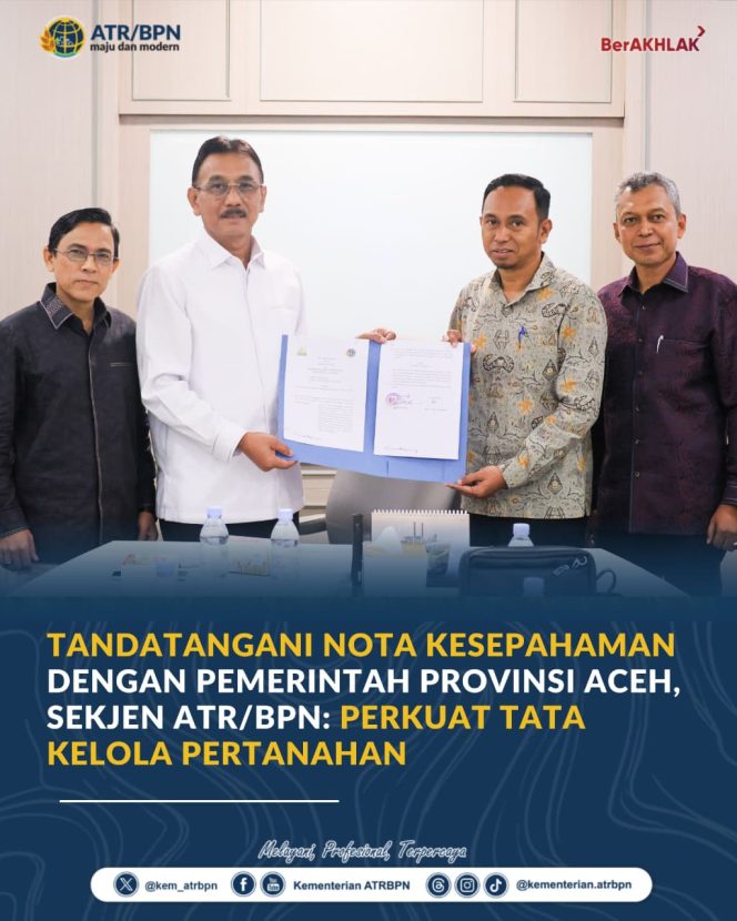 
					Tandatangani Nota Kesepahaman dengan Pemerintah Provinsi Aceh, Sekjen ATR/BPN: Perkuat Tata Kelola Pertanahan