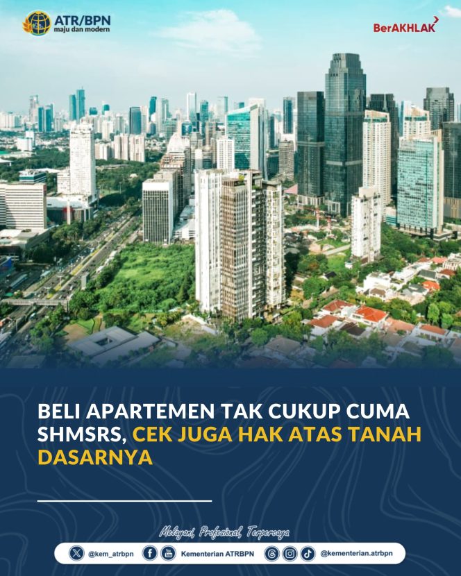 
					Beli Apartemen Tak Cukup Cuma SHMSRS, Cek Juga Hak atas Tanah Dasarnya