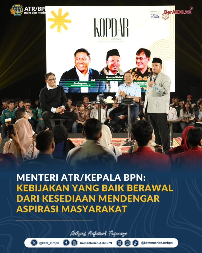 
					Menteri ATR/Kepala BPN: Kebijakan yang Baik Berawal dari Kesediaan Mendengar Aspirasi Masyarakat