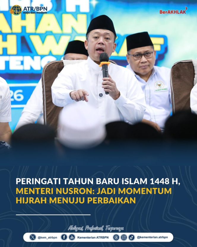 
					Peringati Tahun Baru Islam 1448 H, Menteri Nusron: Jadi Momentum Hijrah Menuju Perbaikan